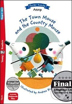 Kniha: Young Eli Readers 3/A1.1 - Fairy Tales: The Town Mouse and the Country Mouse + Downlodable Multimedia (Ezop). Eli, 2021 Kniha: Young Eli Readers 3/A1.1 - Fairy Tales: The Town Mouse and the Country Mouse + Downlodable Multimedia (Ezop). Eli, 2021