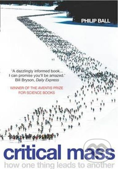 Kniha: Critical Mass (Philip Ball). Arrow Books, 2005 Kniha: Critical Mass (Philip Ball). Arrow Books, 2005