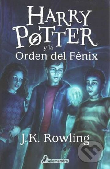Kniha: Harry Potter y La Orden del Fenix (Kathleen Joanne Rowlingová). Salamandra, 2015 Kniha: Harry Potter y La Orden del Fenix (Kathleen Joanne Rowlingová). Salamandra, 2015
