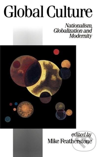 Kniha: Global Culture (Mike Featherstone). Sage Publications, 2002 Kniha: Global Culture (Mike Featherstone). Sage Publications, 2002