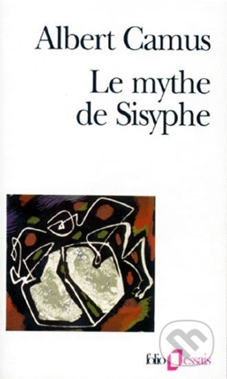 Kniha: Le mythe de Sisyphe (Albert Camus). Gallimard, 1985 Kniha: Le mythe de Sisyphe (Albert Camus). Gallimard, 1985