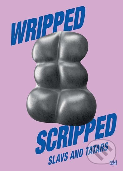 Kniha: Slavs and Tatars: Wripped Scripped (Tatars and Slavs). Hatje Cantz, 2018 Kniha: Slavs and Tatars: Wripped Scripped (Tatars and Slavs). Hatje Cantz, 2018