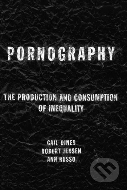 Kniha: Pornography (Gail Dines). Routledge, 1997 Kniha: Pornography (Gail Dines). Routledge, 1997
