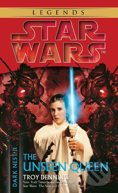 Kniha: The Unseen Queen: Star Wars Legends (Dark Nest, Book II) (Troy Denning). , 2005 Kniha: The Unseen Queen: Star Wars Legends (Dark Nest, Book II) (Troy Denning). , 2005