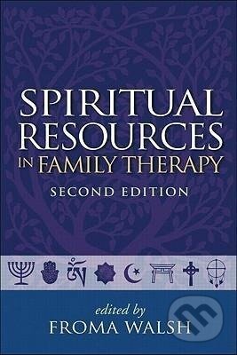 Kniha: Spiritual Resources in Family Therapy (Froma Walsh). , 2010 Kniha: Spiritual Resources in Family Therapy (Froma Walsh). , 2010