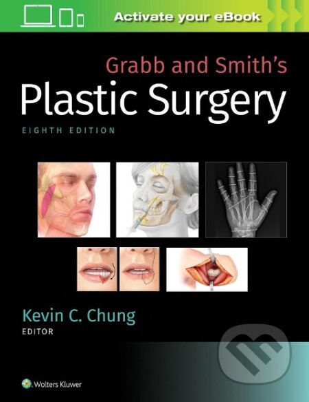 Kniha: Grabb and Smith's Plastic Surgery (Kevin C. Chung). , 2019 Kniha: Grabb and Smith's Plastic Surgery (Kevin C. Chung). , 2019