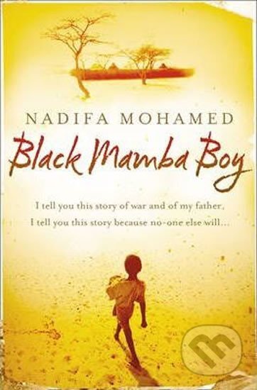 Kniha: Black Mamba Boy (Nadifa Mohamed). HarperCollins, 2010 Kniha: Black Mamba Boy (Nadifa Mohamed). HarperCollins, 2010