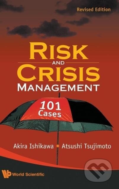Kniha: Risk and Crisis Management (Akira Ishikawa). World Scientific, 2009 Kniha: Risk and Crisis Management (Akira Ishikawa). World Scientific, 2009