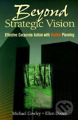 Kniha: Beyond Strategic Vision (Michael Cowley). Routledge, 1997 Kniha: Beyond Strategic Vision (Michael Cowley). Routledge, 1997