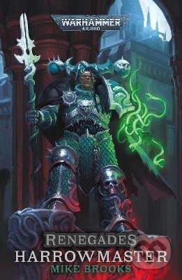 Kniha: Renegades: Harrowmaster (Mike Brooks). Games Workshop, 2023 Kniha: Renegades: Harrowmaster (Mike Brooks). Games Workshop, 2023