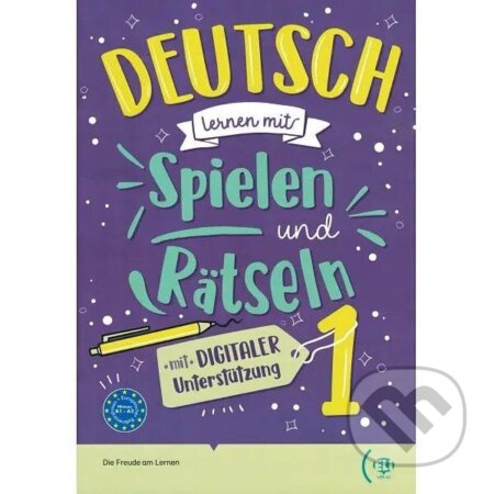 Kniha: Deutsch lernen mit Spielen und Rätseln 1 mit digitaler Unterstützung A1-A2 (autorů kolektiv). Eli, 2022 Kniha: Deutsch lernen mit Spielen und Rätseln 1 mit digitaler Unterstützung A1-A2 (autorů kolektiv). Eli, 2022