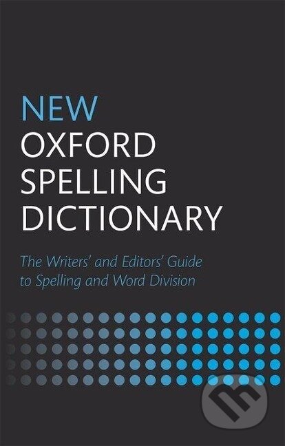 Kniha: New Oxford Spelling Dictionary (Maurice Waite). Oxford University Press, 2014 Kniha: New Oxford Spelling Dictionary (Maurice Waite). Oxford University Press, 2014