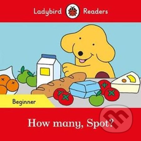 Kniha: How many Spot? - Ladybird Read (Ladybird). Penguin Books, 2018 Kniha: How many Spot? - Ladybird Read (Ladybird). Penguin Books, 2018