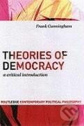 Kniha: Theories of Democracy (Frank Cunningham). Routledge, 2001 Kniha: Theories of Democracy (Frank Cunningham). Routledge, 2001