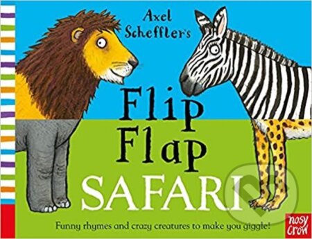 Kniha: Axel Scheffler's Flip Flap Safari (Axel Scheffler). Nosy Crow, 2014 Kniha: Axel Scheffler's Flip Flap Safari (Axel Scheffler). Nosy Crow, 2014