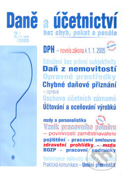 Kniha: Daně a účetnictví bez chyb, pokut a penále 2/2005 (Poradce s.r.o.). Poradce s.r.o., 2005 Kniha: Daně a účetnictví bez chyb, pokut a penále 2/2005 (Poradce s.r.o.). Poradce s.r.o., 2005