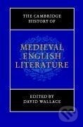 Kniha: The Cambridge History of Medieval English Literature (David Wallace). Cambridge University Press, 2010 Kniha: The Cambridge History of Medieval English Literature (David Wallace). Cambridge University Press, 2010