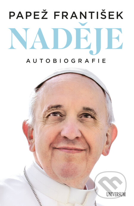 E-kniha: Naděje: autobiografie (Papež František). X Nakladatelství Universum, 2025 E-kniha: Naděje: autobiografie (Papež František). X Nakladatelství Universum, 2025
