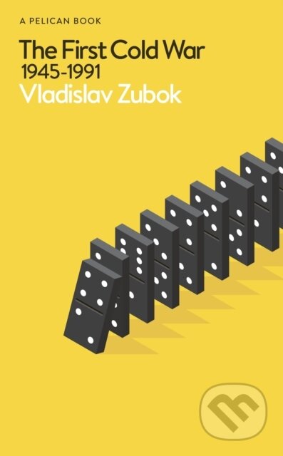 Kniha: The World of the Cold War (Vladislav Zubok). Pelican, 2025 Kniha: The World of the Cold War (Vladislav Zubok). Pelican, 2025