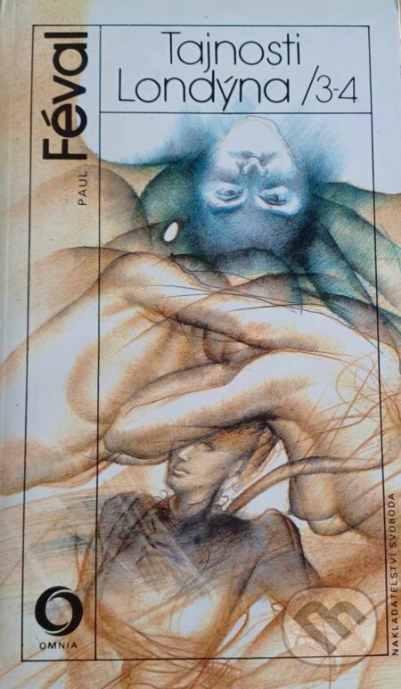Kniha: Tajnosti Londýna 3-4 (Paul Féval). Svoboda, 1989 Kniha: Tajnosti Londýna 3-4 (Paul Féval). Svoboda, 1989