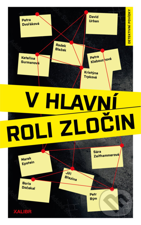 E-kniha: V hlavní roli zločin (Jiří Březina, Kateřina Surmanová, Kristýna Trpková, Petra Dvořáková, Petra Klabouchová a Radek Blažek). Kalibr, 2025 E-kniha: V hlavní roli zločin (Jiří Březina, Kateřina Surmanová, Kristýna Trpková, Petra Dvořáková, Petra Klabouchová a Radek Blažek). Kalibr, 2025