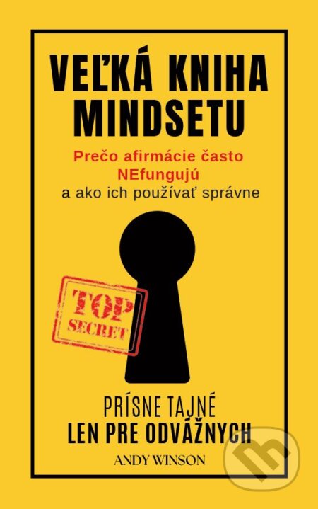 Kniha: Veľká kniha Mindsetu (Andy Winson). Akadémia Andyho Winsona, 2025 Kniha: Veľká kniha Mindsetu (Andy Winson). Akadémia Andyho Winsona, 2025