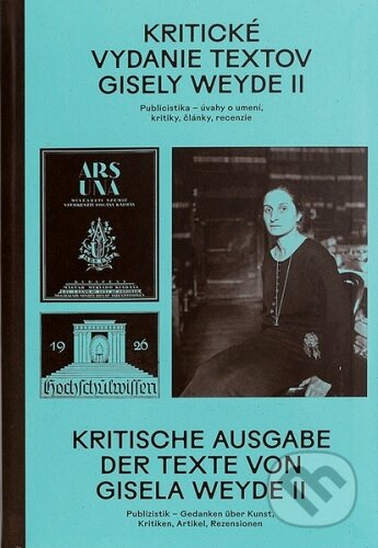 Kniha: Kritické vydanie textov Gisely Weyde II (Gisela Weyde). Galéria mesta Bratislava, 2024 Kniha: Kritické vydanie textov Gisely Weyde II (Gisela Weyde). Galéria mesta Bratislava, 2024