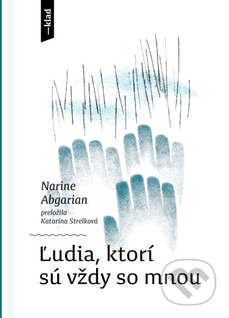 Kniha: Ľudia, ktorí sú vždy so mnou (Narine Abgarian), 2025 Kniha: Ľudia, ktorí sú vždy so mnou (Narine Abgarian), 2025