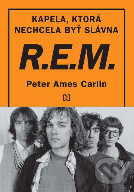 Kniha: R.E.M. (Peter Ames Carlin). N Press, 2025 Kniha: R.E.M. (Peter Ames Carlin). N Press, 2025