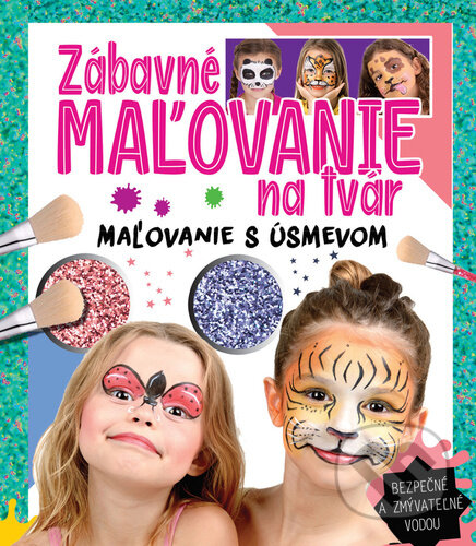 Kniha: Zábavné maľovanie na tvár (Foni book). Foni book, 2025 Kniha: Zábavné maľovanie na tvár (Foni book). Foni book, 2025