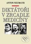 Kniha: Diktátoři v zrcadle medicíny (Anton Neumayr). Vašut Kniha: Diktátoři v zrcadle medicíny (Anton Neumayr). Vašut