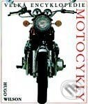 Kniha: Velká encyklopedie - Motocykly - 2. Vydání (Hugo Wilson). Vašut Kniha: Velká encyklopedie - Motocykly - 2. Vydání (Hugo Wilson). Vašut