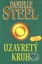Kniha: Uzavretý kruh (Danielle Steel). Slovenský spisovateľ Kniha: Uzavretý kruh (Danielle Steel). Slovenský spisovateľ