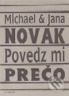 Kniha: Povedz mi prečo (Michael -Jana Novák). Dilema, 2000 Kniha: Povedz mi prečo (Michael -Jana Novák). Dilema, 2000