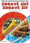 Kniha: Zdravě jíst, zdravě žít (Autorský kolektív). Svojtka&Co. Kniha: Zdravě jíst, zdravě žít (Autorský kolektív). Svojtka&Co.