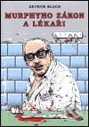 Kniha: Murphyho zákon a lékaři (Arthur Bloch). Argo Kniha: Murphyho zákon a lékaři (Arthur Bloch). Argo
