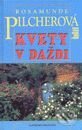 Kniha: Kvety v daždi (Rosamunde Pilcher). Slovenský spisovateľ, 2000 Kniha: Kvety v daždi (Rosamunde Pilcher). Slovenský spisovateľ, 2000