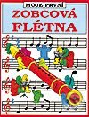 Kniha: Moje první zobcová flétna (Autorský kolektív). Svojtka&Co., 2002 Kniha: Moje první zobcová flétna (Autorský kolektív). Svojtka&Co., 2002