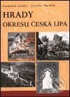 Kniha: Hrady okresu Česká Lípa (František Gabriel a Jaroslav Panáček). Argo, 2000 Kniha: Hrady okresu Česká Lípa (František Gabriel a Jaroslav Panáček). Argo, 2000