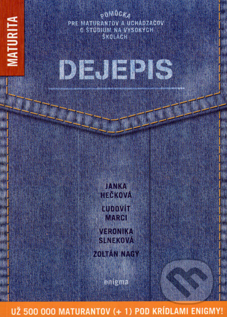 Kniha: Maturita - Dejepis (Janka Hečková a kolektív). Enigma, 2007 Kniha: Maturita - Dejepis (Janka Hečková a kolektív). Enigma, 2007