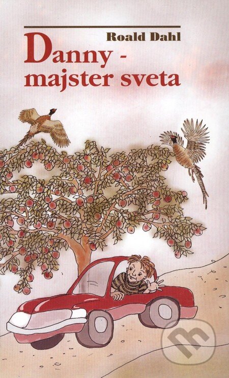 Kniha: Danny - majster sveta (Roald Dahl). Enigma, 1999 Kniha: Danny - majster sveta (Roald Dahl). Enigma, 1999
