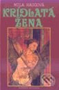 Kniha: Krídlatá žena (Mila Haugová). Slovenský spisovateľ, 1999 Kniha: Krídlatá žena (Mila Haugová). Slovenský spisovateľ, 1999