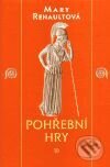 Kniha: Pohřební hry (Mary Renault). Argo, 2000 Kniha: Pohřební hry (Mary Renault). Argo, 2000