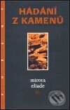 Kniha: Hádání z kamenů (Mircea Eliade). Argo, 2000 Kniha: Hádání z kamenů (Mircea Eliade). Argo, 2000