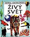 Kniha: Živý svět – dětská encyklopedie (Autorský kolektív). Svojtka&Co. Kniha: Živý svět – dětská encyklopedie (Autorský kolektív). Svojtka&Co.