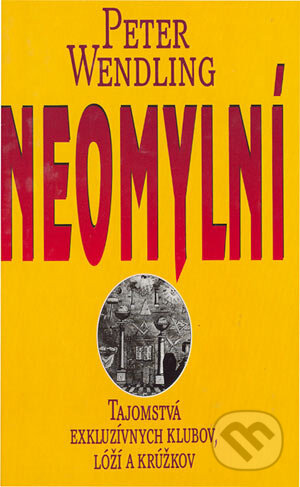 Kniha: Neomylní (Peter Wendling). Slovenský spisovateľ, 1999 Kniha: Neomylní (Peter Wendling). Slovenský spisovateľ, 1999