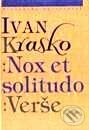 Nox et solitudo - Ivan Krasko, Slovenský spisovateľ, 1997