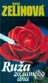 Kniha: Ruža zo samého dna (Hana Zelinová), 1997 Kniha: Ruža zo samého dna (Hana Zelinová), 1997