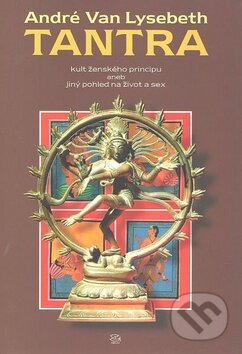 Kniha: Tantra (André Van Lysebeth). Argo, 1995 Kniha: Tantra (André Van Lysebeth). Argo, 1995