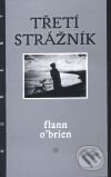 Kniha: Třetí strážník (Flann O´Brian). Argo, 2000 Kniha: Třetí strážník (Flann O´Brian). Argo, 2000